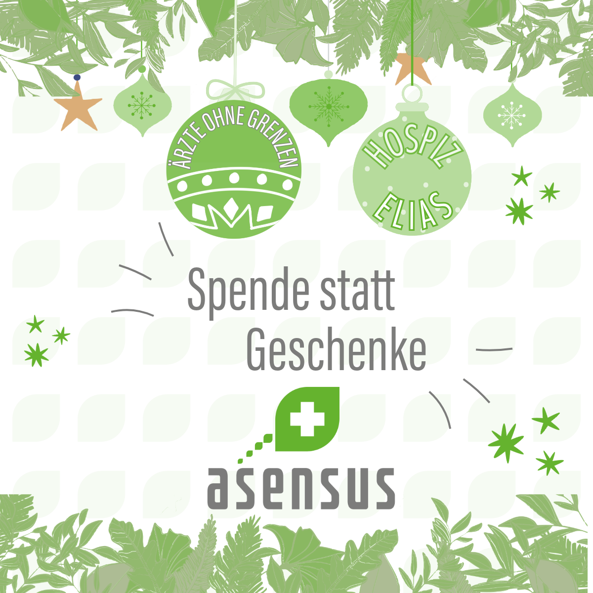 Weihnachtliche Grafik von asensus mit dem Schriftzug Spende statt Geschenke und Logos von Ärzte ohne Grenzen sowie Hospiz Elias.