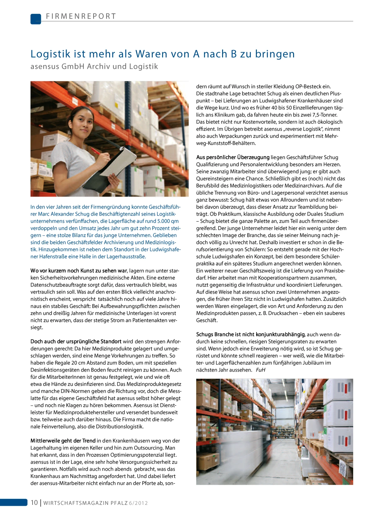 Firmenporträt im Wirtschaftsmagazin der IHK Pfalz (Juni 2012) mit dem Titel „Logistik ist mehr als Waren von A nach B zu bringen“ über die asensus GmbH.